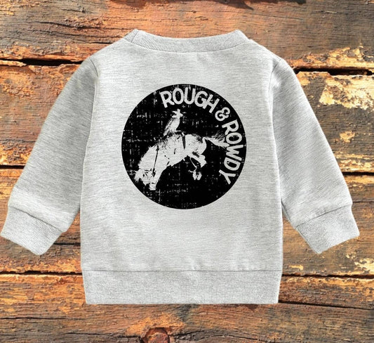 Rough & Rowdy  (sweatshirt)